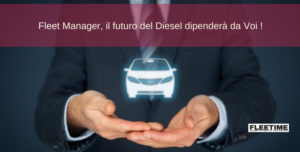 Fleet Manager, il futuro del Diesel dipenderà da Voi ! Fleet Manager