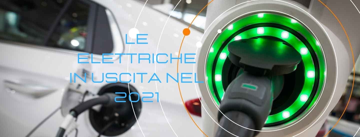 AUTO ELETTRICHE 2021