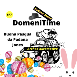 Domenitime Ep7: buona Pasqua da Padana Jones Podcast